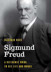 Sigmund Freud : A Reference Guide to His Life and Works (Significant Figures in World History)