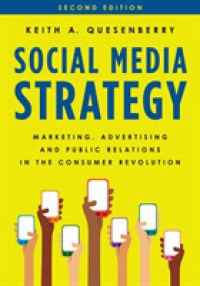 Social Media Strategy : Marketing, Advertising, and Public Relations in the Consumer Revolution （2ND）