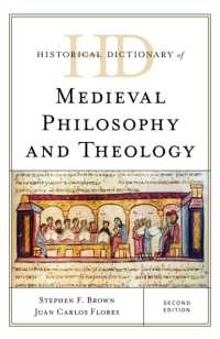 中世哲学・神学歴史辞典（第２版）<br>Historical Dictionary of Medieval Philosophy and Theology (Historical Dictionaries of Religions, Philosophies, and Movements Series) （2ND）