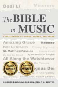 The Bible in Music : A Dictionary of Songs, Works, and More