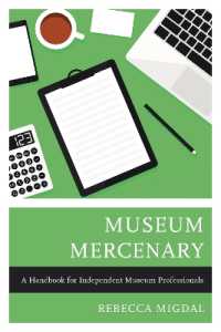 Museum Mercenary : A Handbook for Independent Museum Professionals (American Association for State and Local History)