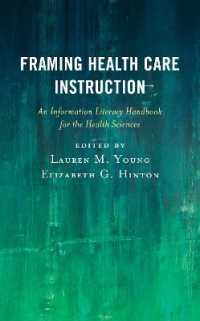 Framing Health Care Instruction : An Information Literacy Handbook for the Health Sciences (Medical Library Association Books Series)