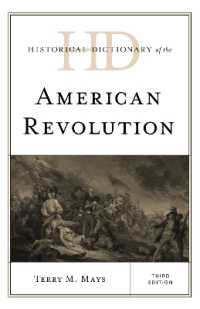 Historical Dictionary of the American Revolution (Historical Dictionaries of War, Revolution, and Civil Unrest) （3RD）