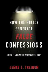 How the Police Generate False Confessions : An inside Look at the Interrogation Room
