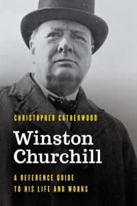 Winston Churchill : A Reference Guide to His Life and Works (Significant Figures in World History)