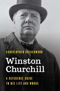 Winston Churchill : A Reference Guide to His Life and Works (Significant Figures in World History)