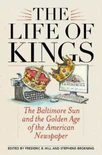 The Life of Kings : The Baltimore Sun and the Golden Age of the American Newspaper