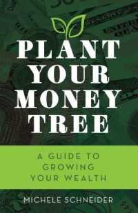 Plant Your Money Tree : A Guide to Growing Your Wealth -- Paperback / softback
