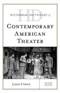現代アメリカ演劇歴史辞典（第２版・全２巻）<br>Historical Dictionary of Contemporary American Theater (Historical Dictionaries of Literature and the Arts) （2ND）