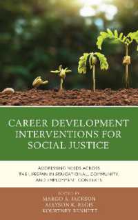 Career Development Interventions for Social Justice : Addressing Needs across the Lifespan in Educational, Community, and Employment Contexts