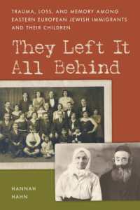 They Left It All Behind : Trauma, Loss, and Memory among Eastern European Jewish Immigrants and their Children (New Imago)