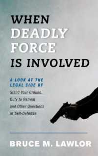 When Deadly Force Is Involved : A Look at the Legal Side of Stand Your Ground, Duty to Retreat and Other Questions of Self-Defense
