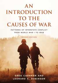 An Introduction to the Causes of War : Patterns of Interstate Conflict from World War I to Iraq （2ND）