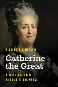 Catherine the Great : A Reference Guide to Her Life and Works (Significant Figures in World History)