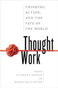 Thought Work : Thinking, Action, and the Fate of the World