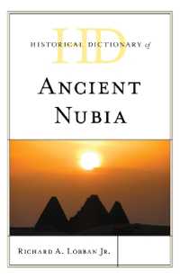 古代ヌビア歴史辞典<br>Historical Dictionary of Ancient Nubia (Historical Dictionaries of Ancient Civilizations and Historical Eras)