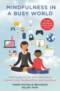 Mindfulness in a Busy World : Lowering Barriers for Adults and Youth to Cultivate Focus, Emotional Peace, and Gratefulness