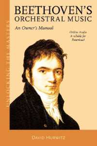 Beethoven's Orchestral Music : An Owner's Manual (Unlocking the Masters)