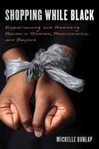 Shopping While Black : Experiencing and Resisting Racism in Stores, Restaurants, and Beyond (Perspectives on a Multiracial America)
