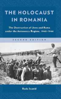 The Holocaust in Romania : The Destruction of Jews and Roma under the Antonescu Regime, 1940-1944 (Published in association with the United States Holocaust Memorial Museum) （2ND）