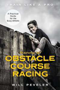 Training for Obstacle Course Racing : A Practical Guide for the Busy Athlete (Train Like a Pro)
