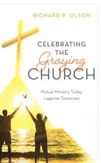 Celebrating the Graying Church : Mutual Ministry Today, Legacies Tomorrow