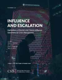 Influence and Escalation : Implications of Russian and Chinese Influence Operations for Crisis Management (Csis Reports)