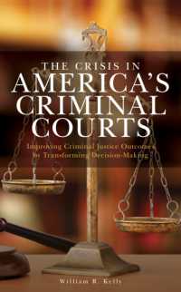 The Crisis in America's Criminal Courts : Improving Criminal Justice Outcomes by Transforming Decision-Making (Applied Criminology across the Globe)