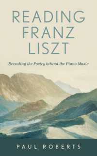 Reading Franz Liszt : Revealing the Poetry behind the Piano Music