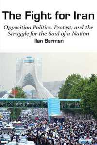 Fight for Iran: Opposition Politics, Protest, and the Struggle for the Soul of a Nation (American Foreign Policy Council")