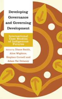 Developing Governance and Governing Development : International Case Studies of Indigenous Futures