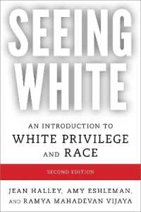 Seeing White : An Introduction to White Privilege and Race （2ND）