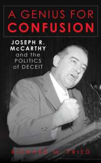 A Genius for Confusion : Joseph R. McCarthy and the Politics of Deceit