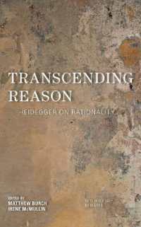 Transcending Reason : Heidegger on Rationality (New Heidegger Research)