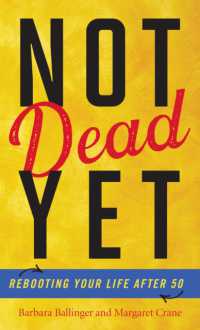 Not Dead Yet : Rebooting Your Life after 50