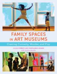 Family Spaces in Art Museums : Creating Curiosity, Wonder, and Play (American Alliance of Museums)