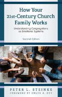How Your 21st-Century Church Family Works : Understanding Congregations as Emotional Systems （2ND）