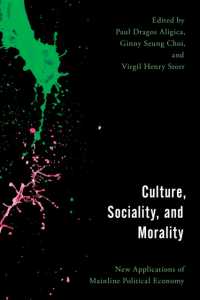 Culture, Sociality, and Morality : New Applications of Mainline Political Economy (Economy, Polity, and Society)