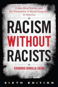 Racism without Racists : Color-Blind Racism and the Persistence of Racial Inequality in America （6TH）