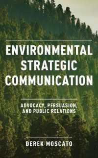 Environmental Strategic Communication : Advocacy, Persuasion, and Public Relations