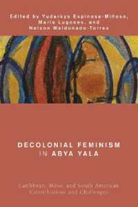 Decolonial Feminism in Abya Yala : Caribbean, Meso, and South American Contributions and Challenges (Global Critical Caribbean Thought)