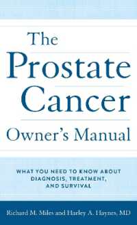 The Prostate Cancer Owner's Manual : What You Need to Know about Diagnosis, Treatment, and Survival