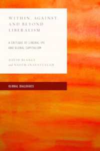Within, Against, and Beyond Liberalism : A Critique of Liberal IPE and Global Capitalism (Global Dialogues: Non Eurocentric Visions of the Global)