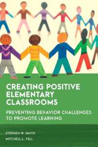 Creating Positive Elementary Classrooms : Preventing Behavior Challenges to Promote Learning (Special Education Law, Policy, and Practice)