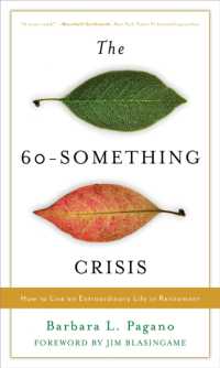 The 60-Something Crisis : How to Live an Extraordinary Life in Retirement
