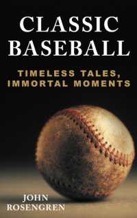 Classic Baseball : Timeless Tales, Immortal Moments