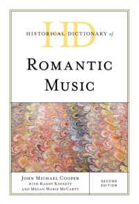 ロマン派音楽歴史辞典（第２版）<br>Historical Dictionary of Romantic Music (Historical Dictionaries of Literature and the Arts) （2ND）