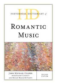 ロマン派音楽歴史辞典（第２版）<br>Historical Dictionary of Romantic Music (Historical Dictionaries of Literature and the Arts) （2ND）