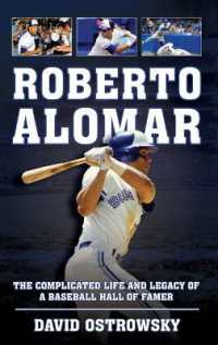 Roberto Alomar : The Complicated Life and Legacy of a Baseball Hall of Famer