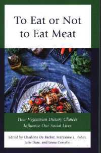 To Eat or Not to Eat Meat : How Vegetarian Dietary Choices Influence Our Social Lives (Rowman & Littlefield Studies in Food and Gastronomy)